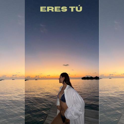 Eres Tú