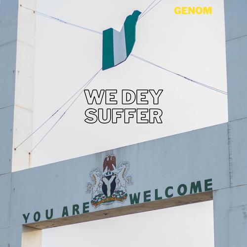 WE DEY SUFFER (Explicit)