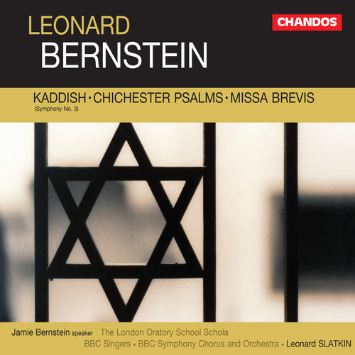 Bernstein: Kaddish, Chichester Psalms & Missa Brevis