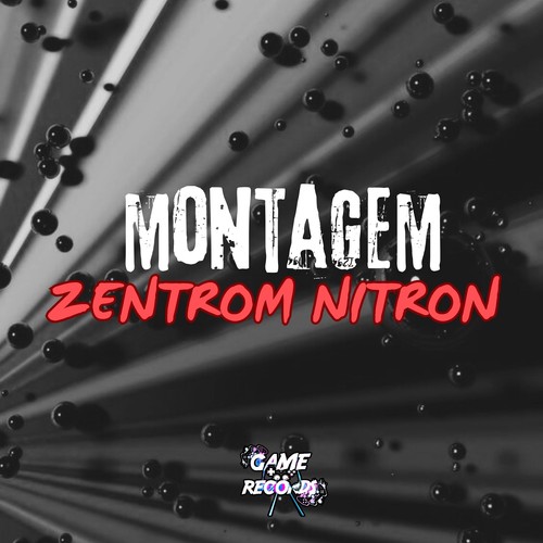 MONTAGEM ZENTROM NITRON (Explicit)