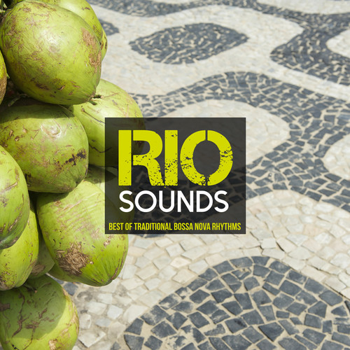 Rio Sounds: Best of Traditional Bossa Nova Rhythms