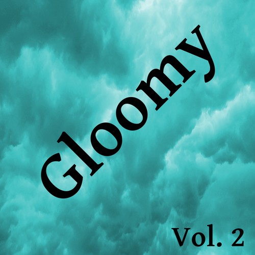 Gloomy, Vol. 2