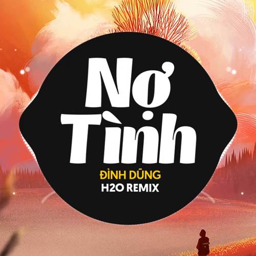 Nợ Tình Remix (House)