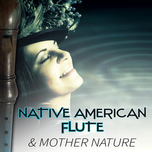 Native American Flute & Mother Nature – Relaxing Sounds of Nature for Massage, Sleep, Meditation, Re