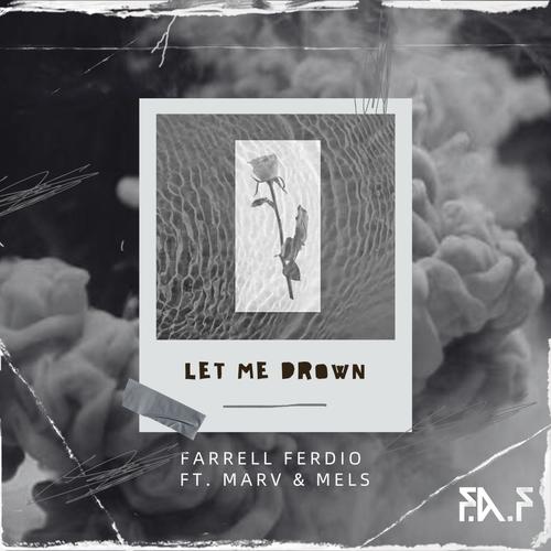 Let Me Drown (feat. MARV & MELS)