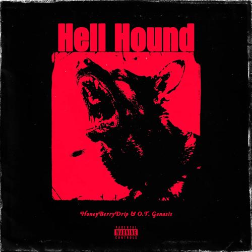 Hell Hound (feat. O.T. Genasis) [Explicit]