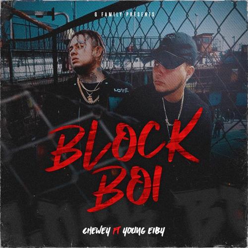 Block Boi (feat. Chewey & Young Eiby) [Explicit]