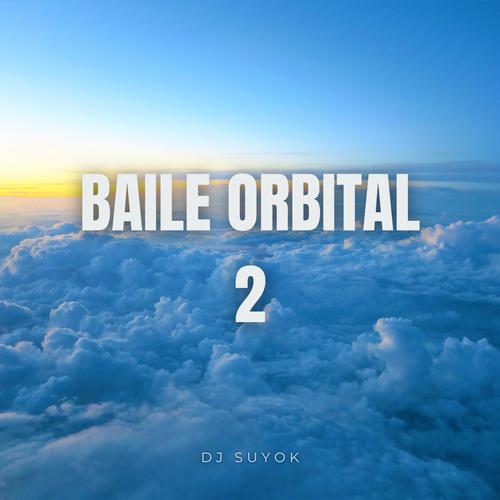 Baile Orbital 2 (Explicit)