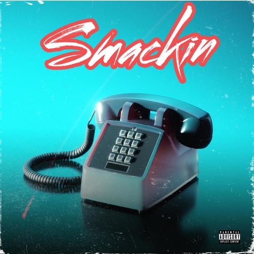 Smackin (feat. Big Homie DreCash) [Explicit]