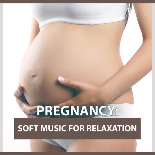 Pregnancy: Soft Music for Relaxation