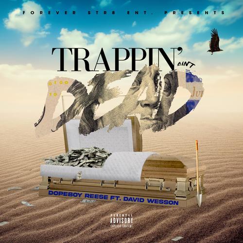 Trappin' Ain't Dead (feat. David Wesson) [Explicit]