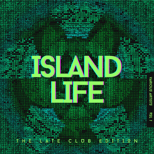 Island Life (The Late Club Edition) , Vol. 1