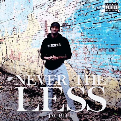 Never The Less (Explicit)