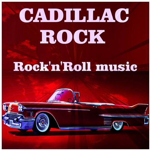 Cadillac Rock (Rock'n'roll Music)