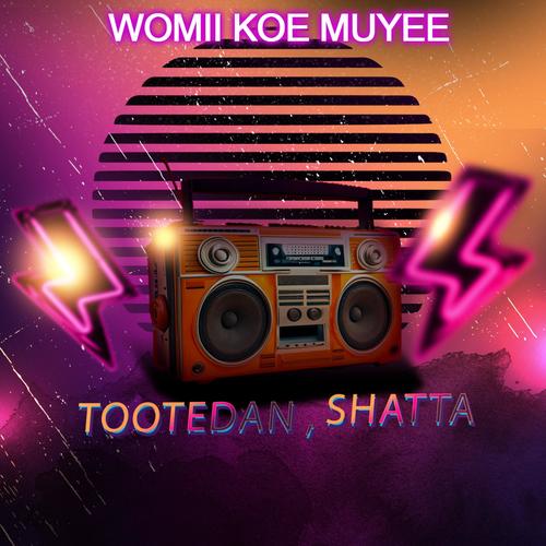 womii koe muyee (feat. Shatta)