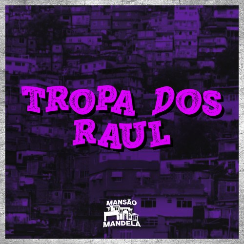 Tropa dos Raul (Explicit)