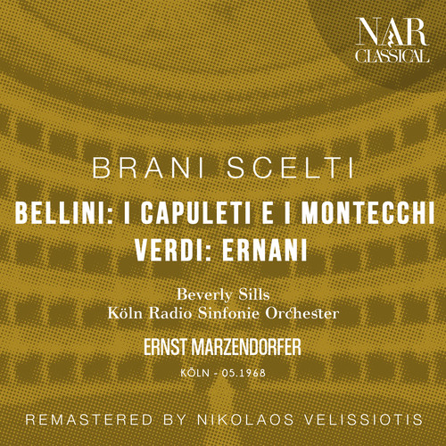 Brani Scelti Bellini: I Capuleti E I Montecchi & Verdi: Ernani