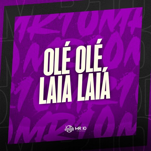 OLÉ OLÉ, LAIA LAIA (Explicit)