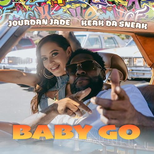 Baby Go (feat. Keak Da Sneak) [Explicit]