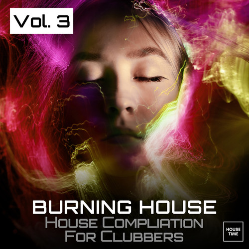 Burning House, Vol. 3 (House Compliation for Clubbers)