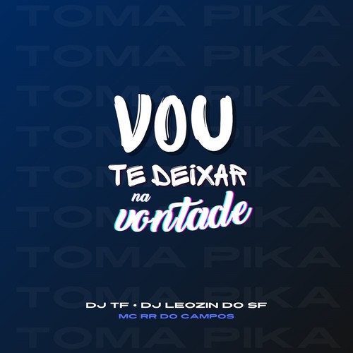 Vou Te Deixar na Vontade (Explicit)