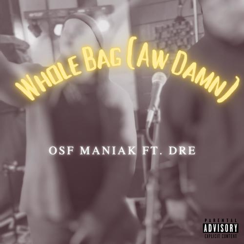 Whole Bag (Aw Damn) (feat. Dre) [Explicit]