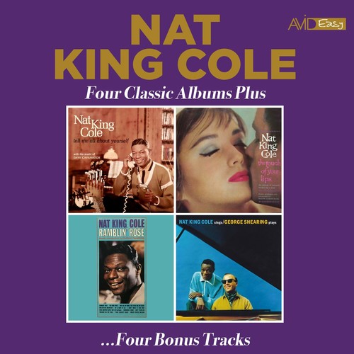 Four Classic Albums Plus (Tell Me All About Yourself / The Touch of Your Lips / Ramblin' Rose / Nat King Cole Sings/George Shearing Plays) (2023 Digitally Remastered)