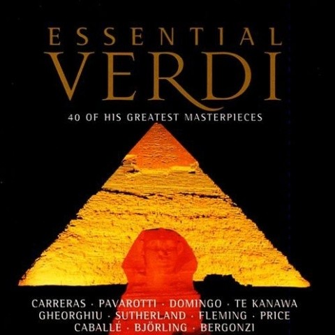 Essential Verdi: 40 of His Greatest Masterpieces