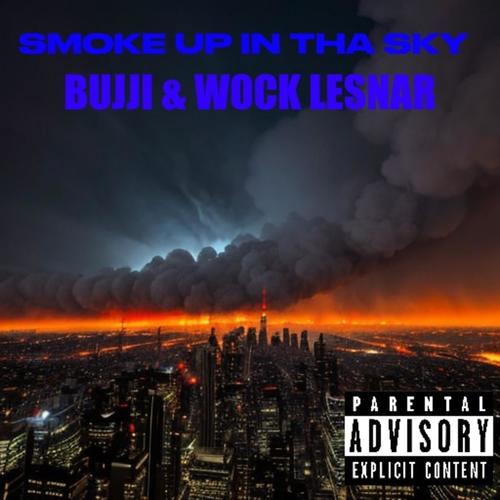 SMOKE UP IN THA SKY (feat. WOCK LESNAR) [Explicit]