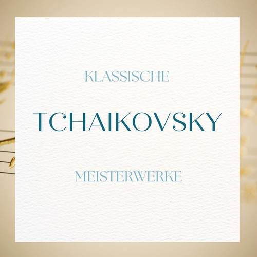 Tchaikovsky: Klassische Meisterwerke