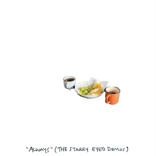 ALWAYS (The Starry Eyed Demos) [Explicit]