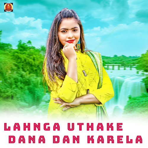 Lahnga Uthake Dana Dan Karela