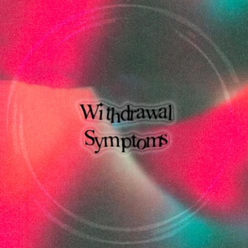 Withdrawal Symptoms (Explicit)