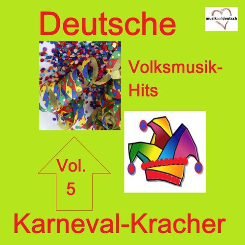 Deutsche Volksmusik-Hits: Karneval-Kracher, Vol. 5