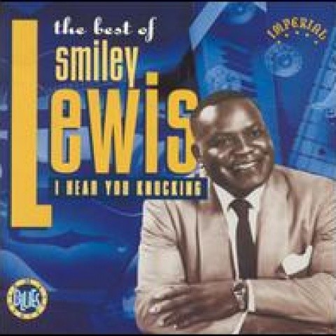 The Best of Smiley Lewis: I Hear You Knocking