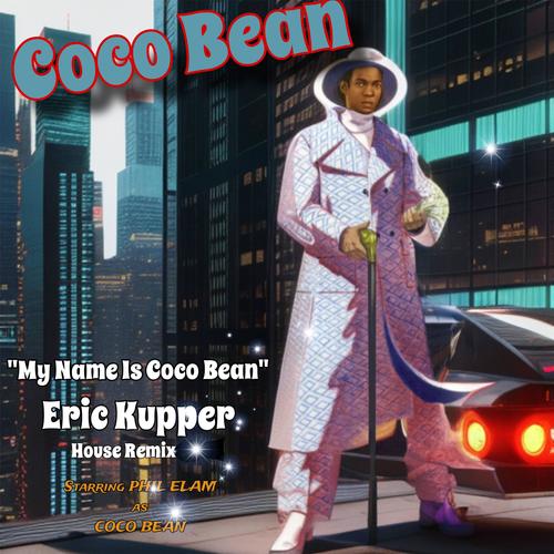 My Name Is Coco Bean (feat. Snoop Dogg) [Eric Kupper House Remix]