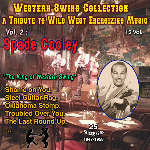 Western Swing Collection : a Tribute to Wild West Energizing Music :15 Vol. Vol. 2 : Spade Colley 