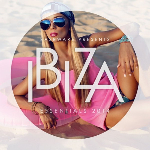 Baseware Presents Ibiza Essentials 2014