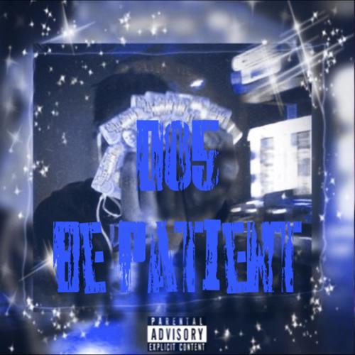 Be Patient (Explicit)
