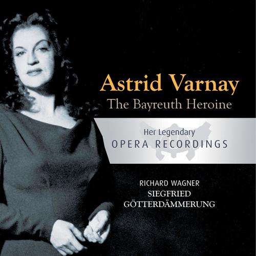 The Bayreuth ******* - Astrid Varnay: Siegfried, Götterdämmerung