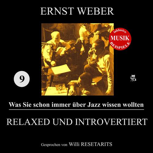 Relaxed und introvertiert (Was Sie schon immer über Jazz wissen wollten 9)