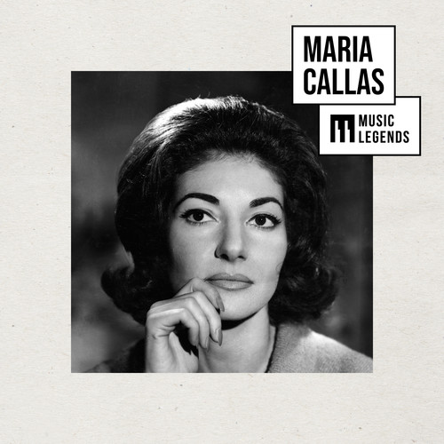 Music Legends : The Masterpieces of Maria Callas