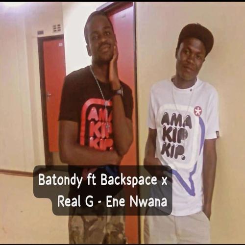 Ene nwana (feat. Backspace & Real G)