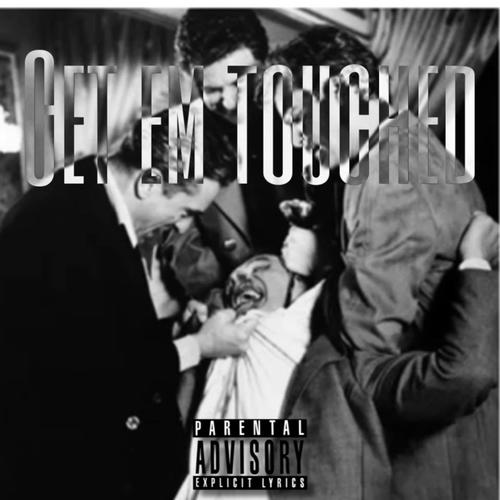 Get Em Touched (Explicit)