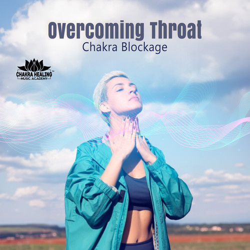 Overcoming Throat Chakra Blockage