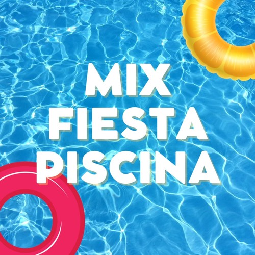 Mix Fiesta Piscina (Explicit)