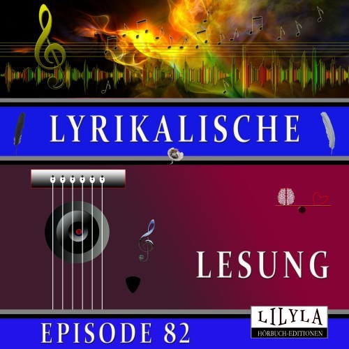 Lyrikalische Lesung Episode 82