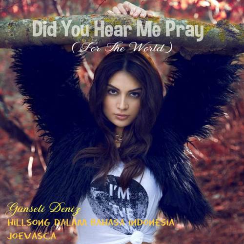 Did You Hear Me Pray (For The World)