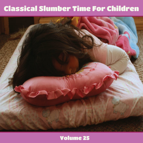 Classical Slumber Time For Children, Vol. 25