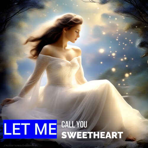 Let Me Call You Sweetheart